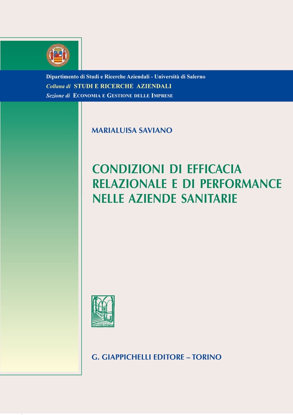 Condizioni di efficacia relazionale e di performance nelle aziende sanitarie - Librerie.coop Condizioni di efficacia relazionale e di performance nelle aziende sanitarie - Librerie.coop