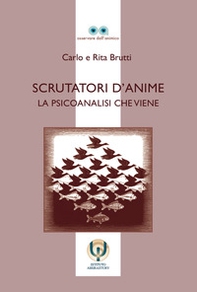 Scrutatori d'anime. La psicoanalisi che viene - Librerie.coop Scrutatori d'anime. La psicoanalisi che viene - Librerie.coop