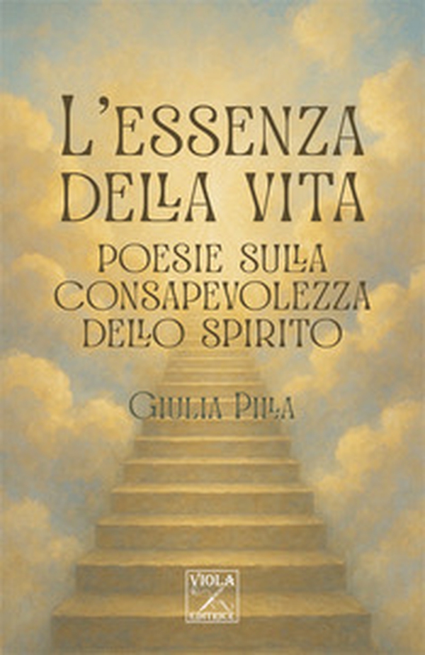 L'essenza della vita. Poesie sulla consapevolezza dello spirito - Librerie.coop L'essenza della vita. Poesie sulla consapevolezza dello spirito - Librerie.coop