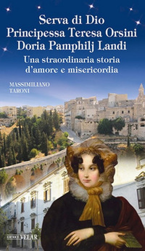 Serva di Dio principessa Teresa Orsini Doria Pamphilj Landi. Una straordinaria storia d'amore e misericordia - Librerie.coop Serva di Dio principessa Teresa Orsini Doria Pamphilj Landi. Una straordinaria storia d'amore e misericordia - Librerie.coop