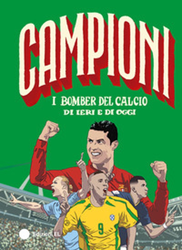 I bomber del calcio di ieri e di oggi - Librerie.coop I bomber del calcio di ieri e di oggi - Librerie.coop