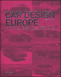 Car design Europe. Myths, brands, people. Ediz. inglese, tedesca e francese - Librerie.coop Car design Europe. Myths, brands, people. Ediz. inglese, tedesca e francese - Librerie.coop