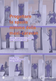 Progettare lo spazio minimo delle maxi-caravan. Qualità, ergonomia e fruizione degli ambienti interni - Librerie.coop