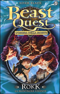 Rokk. La montagna vivente. Beast Quest - Librerie.coop