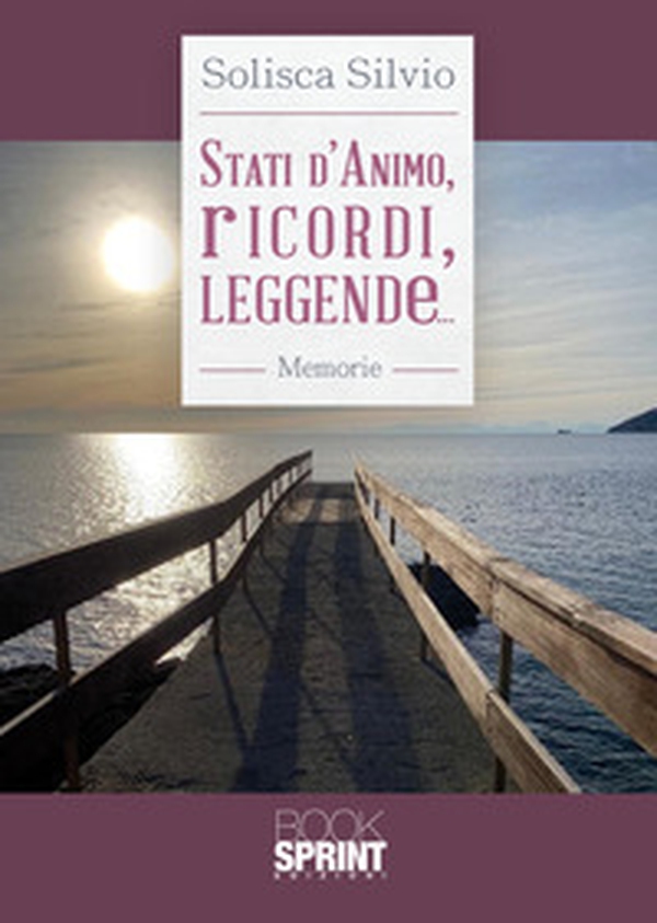 Stati d'animo, ricordi, leggende... - Librerie.coop Stati d'animo, ricordi, leggende... - Librerie.coop