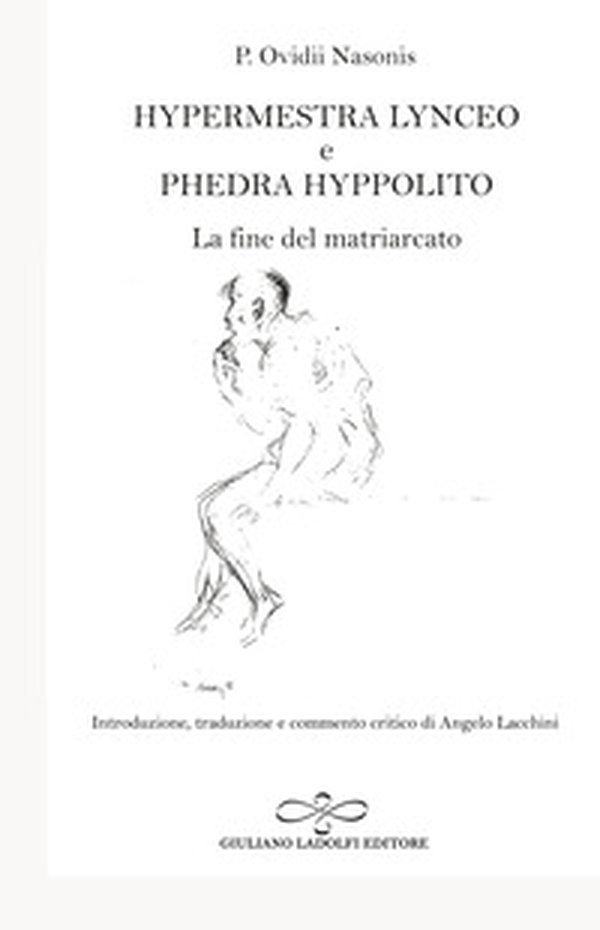 Hypermestra Lynceo e Phedra Hyppolito. La fine del matriarcato - Librerie.coop Hypermestra Lynceo e Phedra Hyppolito. La fine del matriarcato - Librerie.coop