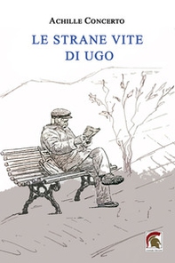 Le strane vite di Ugo - Librerie.coop Le strane vite di Ugo - Librerie.coop
