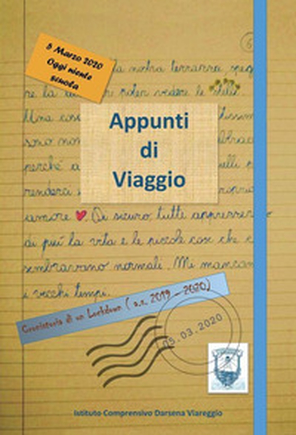 Appunti di viaggio. Cronistoria di un lockdown (a.s. 2019-2020) - Librerie.coop Appunti di viaggio. Cronistoria di un lockdown (a.s. 2019-2020) - Librerie.coop