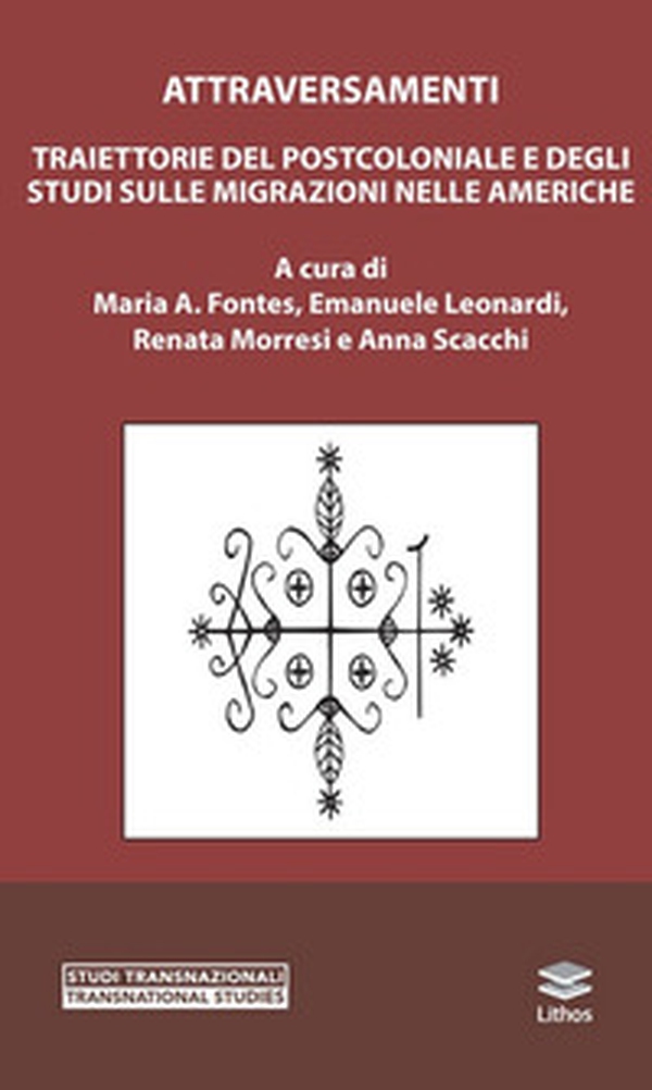 Traiettorie del postcoloniale e degli studi sulle migrazioni nelle Americhe - Librerie.coop