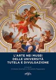 L'arte nei musei delle università. Tutela e divulgazione - Librerie.coop
