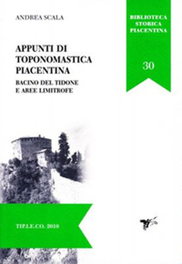 Appunti di toponomastica piacentina. Bacino del Tidone e aree limitrofe - Librerie.coop Appunti di toponomastica piacentina. Bacino del Tidone e aree limitrofe - Librerie.coop