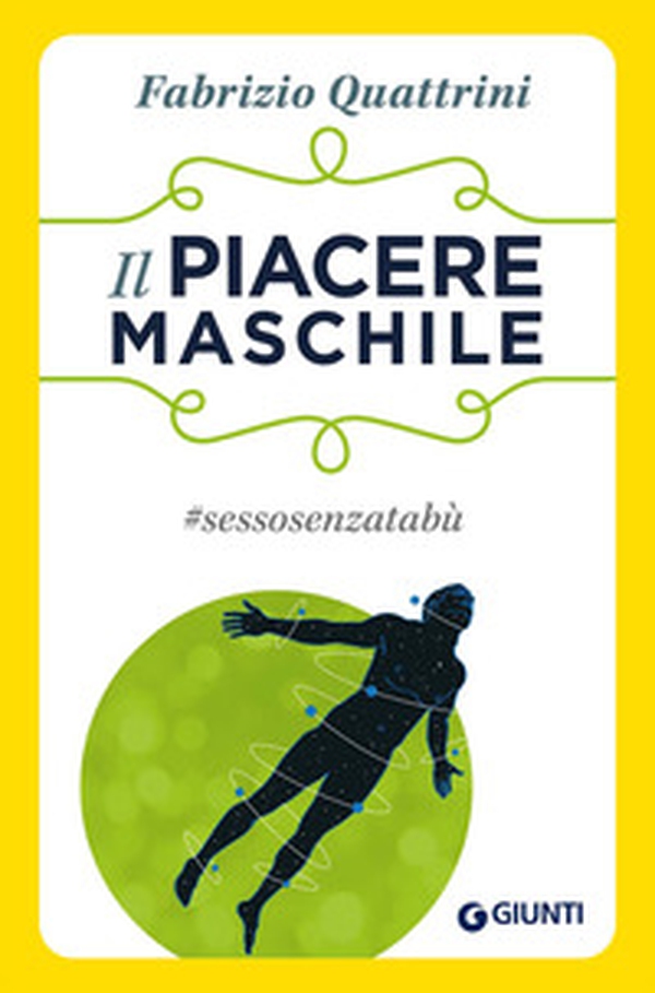 Il piacere maschile. #sessosenzatabù - Librerie.coop Il piacere maschile. #sessosenzatabù - Librerie.coop