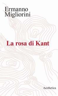 La rosa di Kant - Librerie.coop La rosa di Kant - Librerie.coop