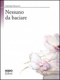 Nessuno da baciare - Librerie.coop
