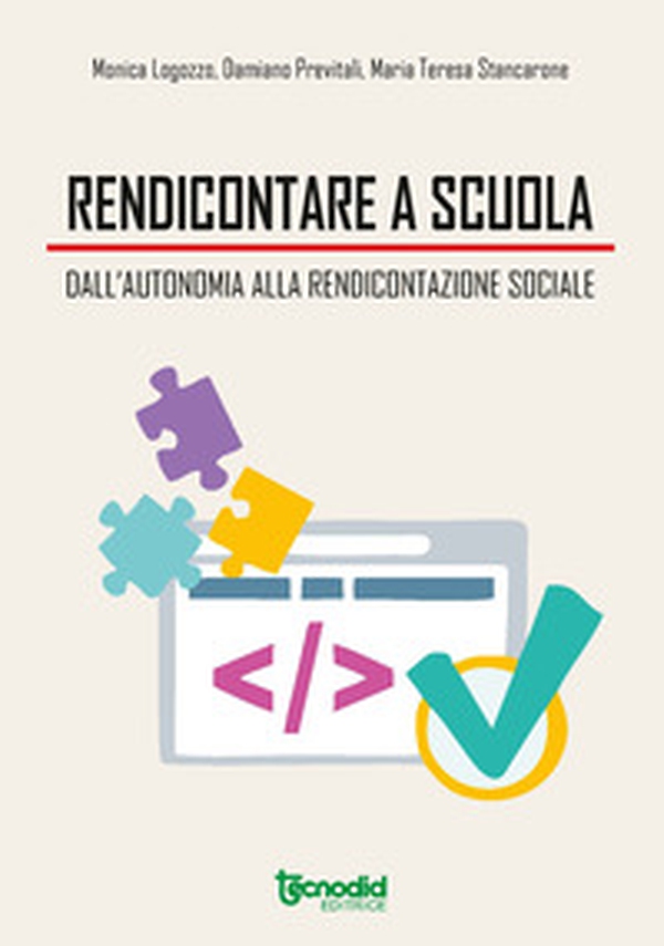 Rendicontare a scuola. Dall'autonomia alla rendicontazione sociale - Librerie.coop Rendicontare a scuola. Dall'autonomia alla rendicontazione sociale - Librerie.coop