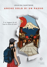 Anche solo di un passo. E se viaggiare da soli fosse la chiave di tutto? - Librerie.coop