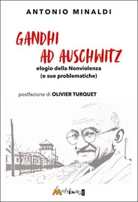 Gandhi ad Aushwitz. Elogio della nonviolenza (e sue problematiche) - Librerie.coop
