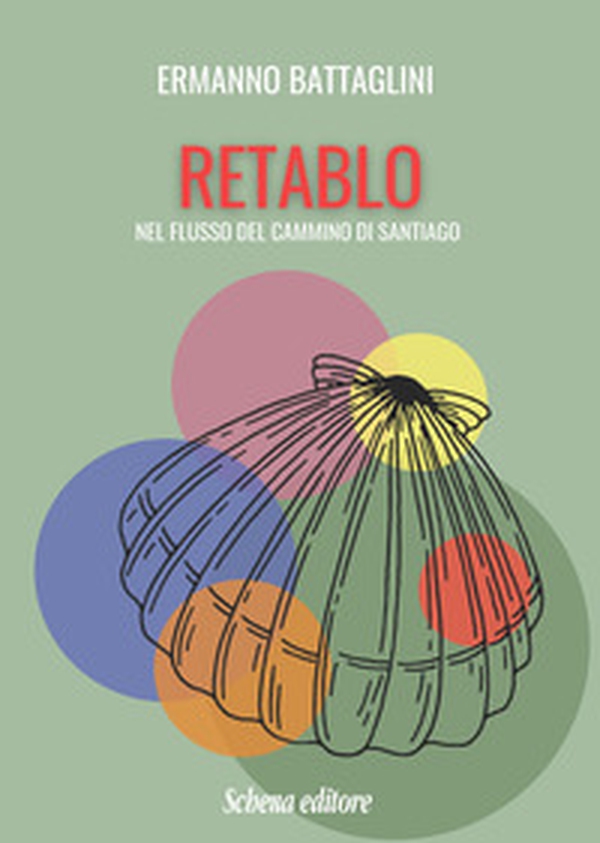Retablo. Nel flusso del cammino di Santiago - Librerie.coop Retablo. Nel flusso del cammino di Santiago - Librerie.coop