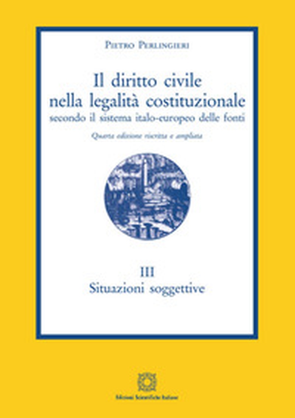 Il diritto civile nella legalità costituzionale secondo il sistema italo-europeo delle fonti - Librerie.coop Il diritto civile nella legalità costituzionale secondo il sistema italo-europeo delle fonti - Librerie.coop