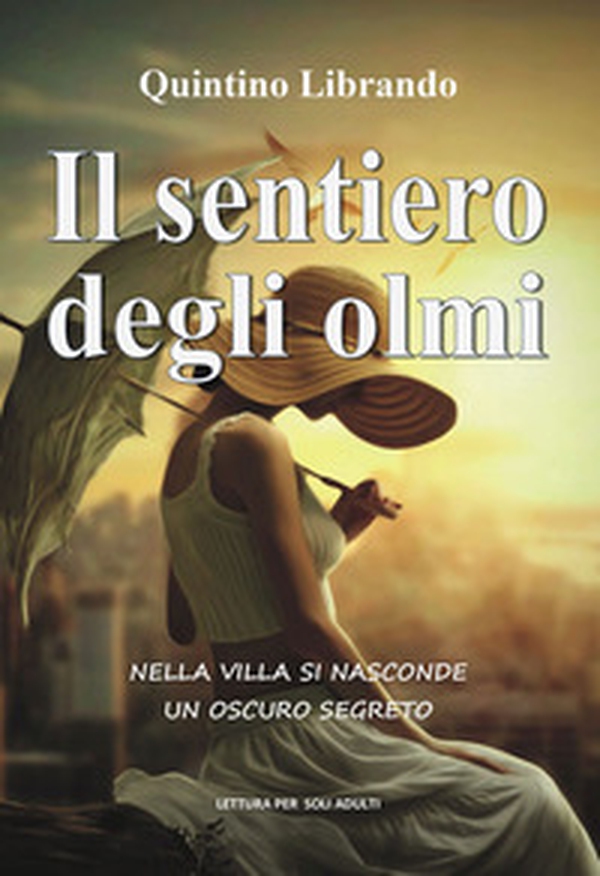 Il sentiero degli olmi. Nella villa si nasconde un oscuro segreto - Librerie.coop Il sentiero degli olmi. Nella villa si nasconde un oscuro segreto - Librerie.coop