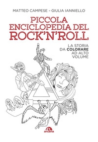 Piccola enciclopedia del rock'n'roll. La storia da colorare ad alto volume - Librerie.coop