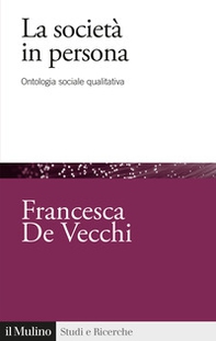 La società in persona. Ontologia sociale qualitativa - Librerie.coop