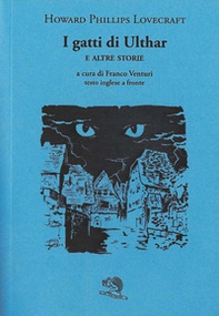 I gatti di Ulthar e altre storie. Testo inglese a fronte - Librerie.coop