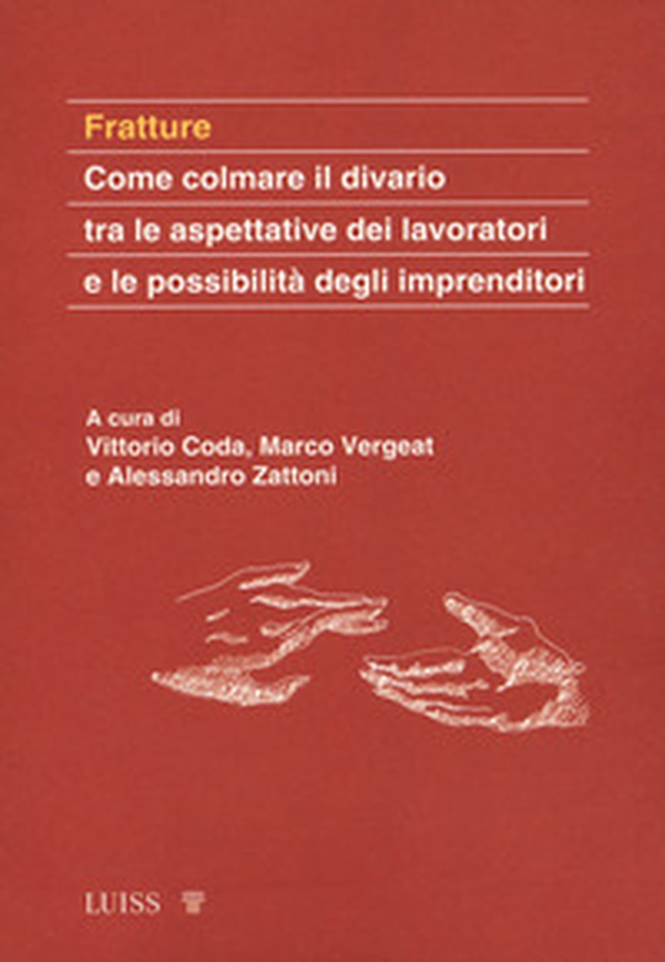 Fratture. Come colmare il divario tra le aspettative dei lavoratori e le possibilità degli imprenditori - Librerie.coop