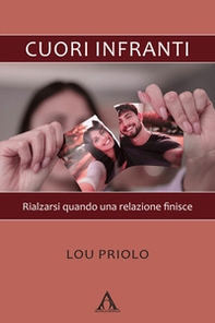 Cuori infranti. Rialzarsi quando una relazione finisce - Librerie.coop