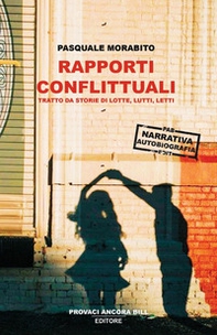Rapporti conflittuali. Tratto da storie di lotte, lutti, letti - Librerie.coop Rapporti conflittuali. Tratto da storie di lotte, lutti, letti - Librerie.coop