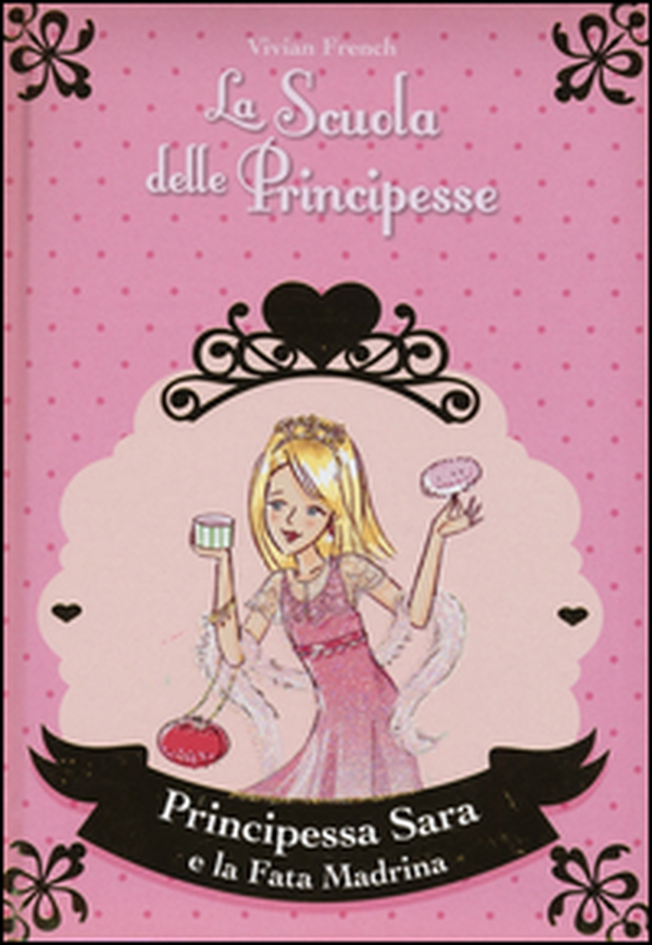 Principessa Sara e la fata madrina. La scuola delle principesse - Librerie.coop Principessa Sara e la fata madrina. La scuola delle principesse - Librerie.coop