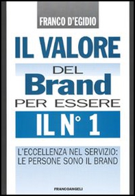 Il valore del brand per essere il n° 1. L'eccellenza nel servizio: le persone sono il brand - Librerie.coop