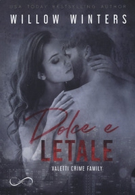 Dolce e letale. Valetti crime family - Librerie.coop Dolce e letale. Valetti crime family - Librerie.coop