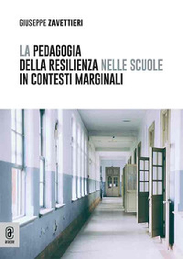 La pedagogia della resilienza nelle scuole in contesti marginali - Librerie.coop