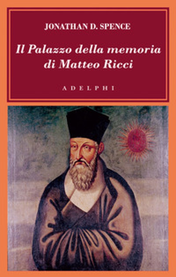 Il palazzo della memoria di Matteo Ricci - Librerie.coop Il palazzo della memoria di Matteo Ricci - Librerie.coop