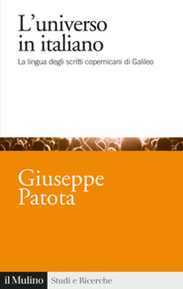 L'universo in italiano. La lingua degli scritti copernicani di Galileo - Librerie.coop L'universo in italiano. La lingua degli scritti copernicani di Galileo - Librerie.coop
