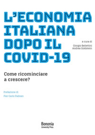 L'economia italiana dopo il Covid-19. Come ricominciare a crescere? - Librerie.coop
