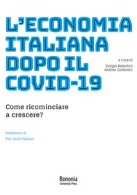 L'economia italiana dopo il Covid-19. Come ricominciare a crescere? - Librerie.coop L'economia italiana dopo il Covid-19. Come ricominciare a crescere? - Librerie.coop