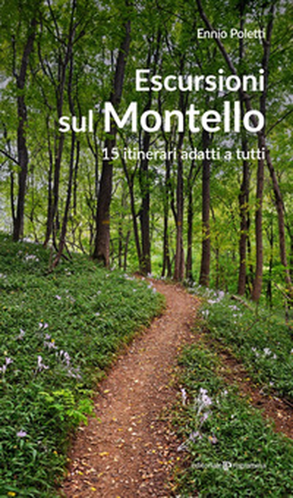 Escursioni sul Montello. 15 itinerari adatti a tutti - Librerie.coop Escursioni sul Montello. 15 itinerari adatti a tutti - Librerie.coop