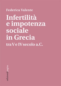 Infertilità e impotenza sociale in Grecia tra V e IV secolo a.C. - Librerie.coop Infertilità e impotenza sociale in Grecia tra V e IV secolo a.C. - Librerie.coop
