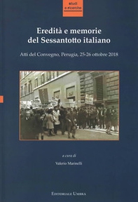 Eredità e memorie del Sessantotto italiano. Atti del Convegno (Perugia, 25-26 ottobre 2018) - Librerie.coop