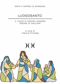 Luogosanto. Il culto di Nostra Signora «Regina di Gallura» - Librerie.coop