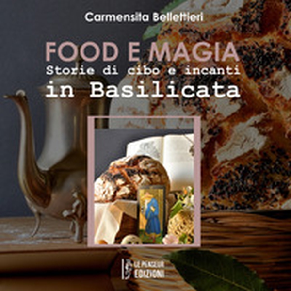 Food e magia. Storie di cibo e incanti in Basilicata - Librerie.coop Food e magia. Storie di cibo e incanti in Basilicata - Librerie.coop