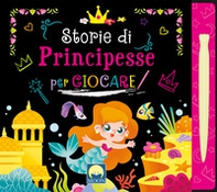 Storie di principesse per giocare scratch - Librerie.coop Storie di principesse per giocare scratch - Librerie.coop