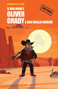 Il mio nome è Oliver Grady e non voglio morire - Librerie.coop