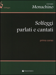 Solfeggi parlati e cantati. Primo corso - Librerie.coop