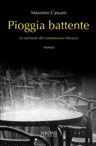 Pioggia battente. Le inchieste del commissario Micuzzi - Librerie.coop Pioggia battente. Le inchieste del commissario Micuzzi - Librerie.coop