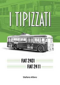 I tipizzati. Fiat 2401. Fiat 2411 - Librerie.coop