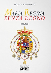 Maria Regina senza Regno - Librerie.coop