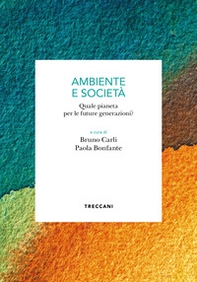 Ambiente e società. Quale pianeta per le future generazioni? - Librerie.coop